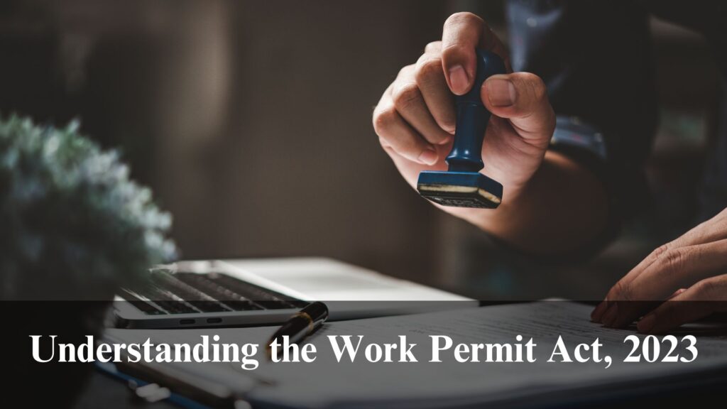 Understanding Work Permit act