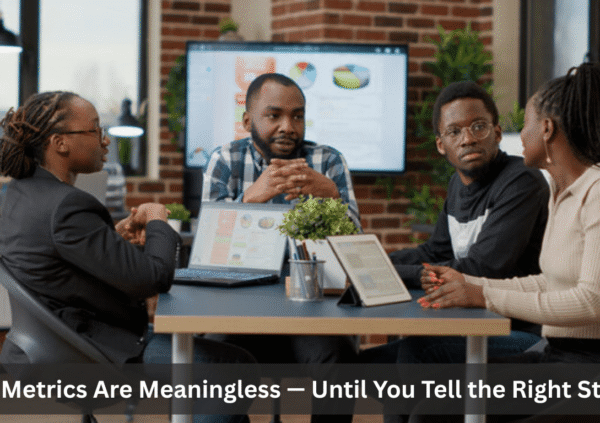 HR Metrics Are Meaningless — Until You Tell the Right Story